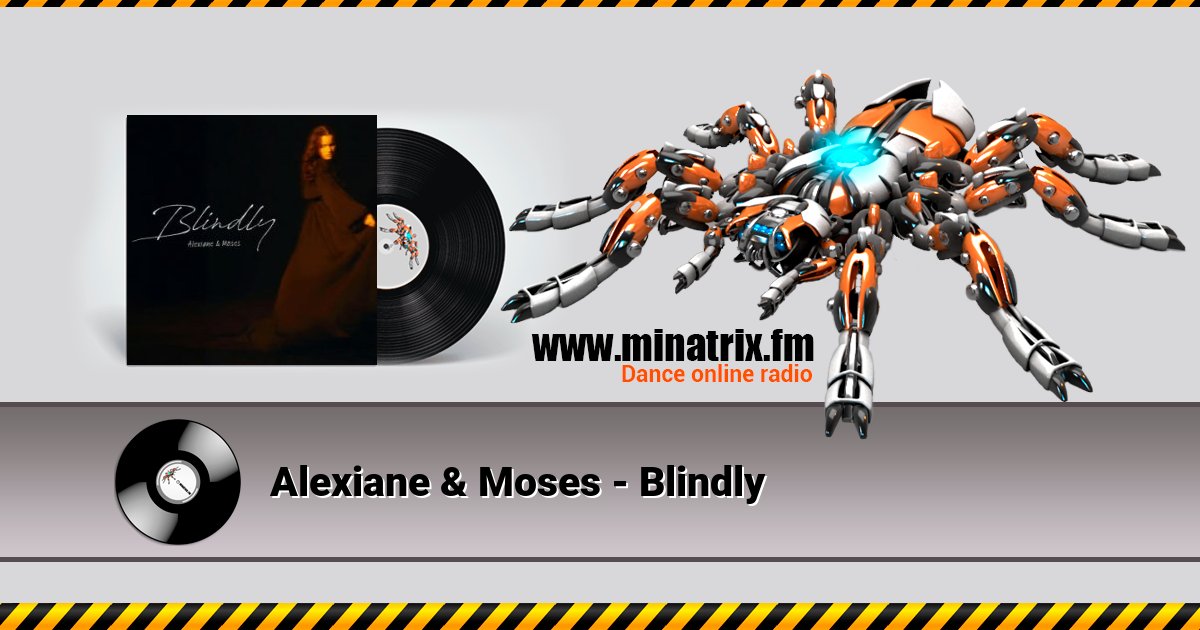 Alexiane & Moses - Blindly Alexiane & Moses - Blindly Listen online and download MP3