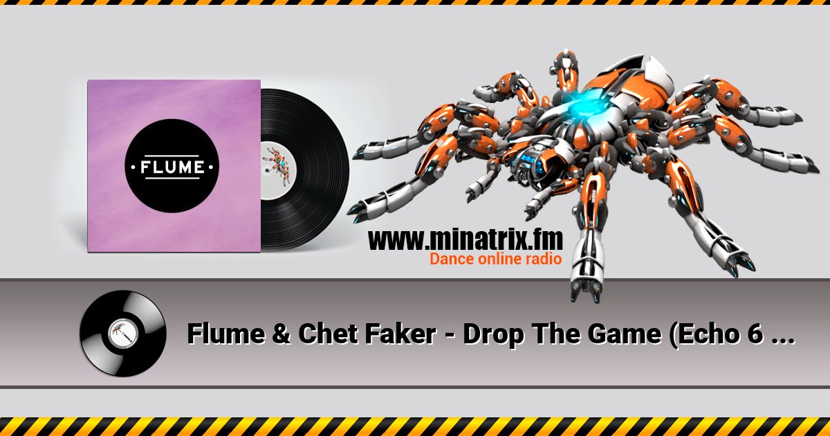 Flume & Chet Faker - Drop The Game (Echo 6 Remix) Listen online and download MP3
