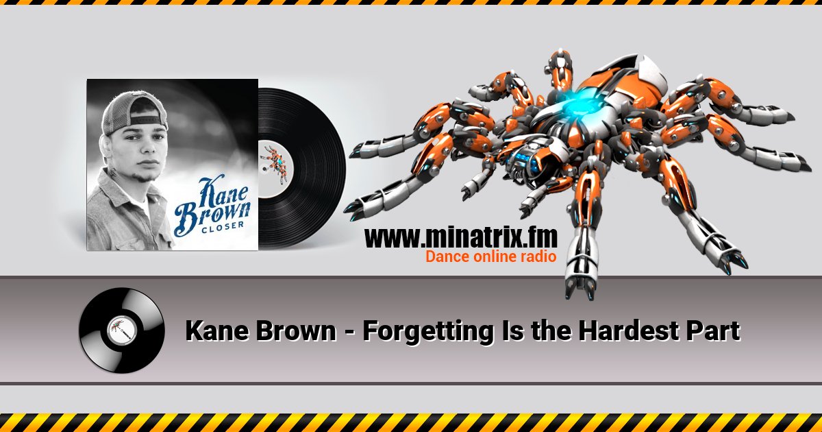 Kane Brown - Forgetting Is the Hardest Part Kane Brown - Forgetting Is the Hardest Part Listen online and download MP3