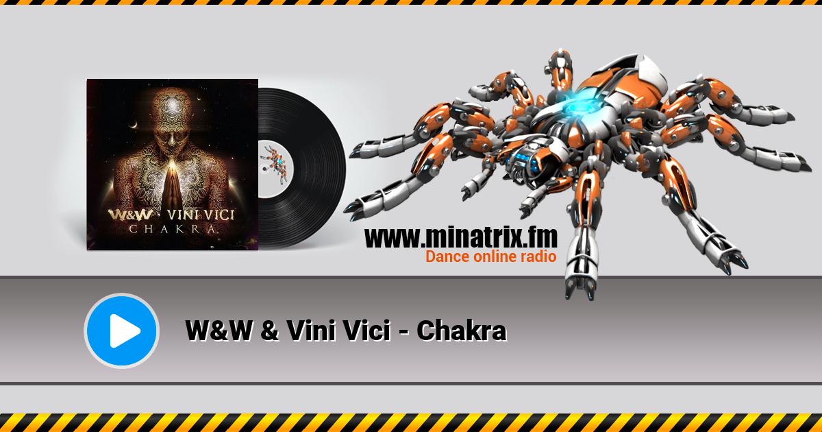 W&W & Vini Vici - Chakra Listen online and download MP3