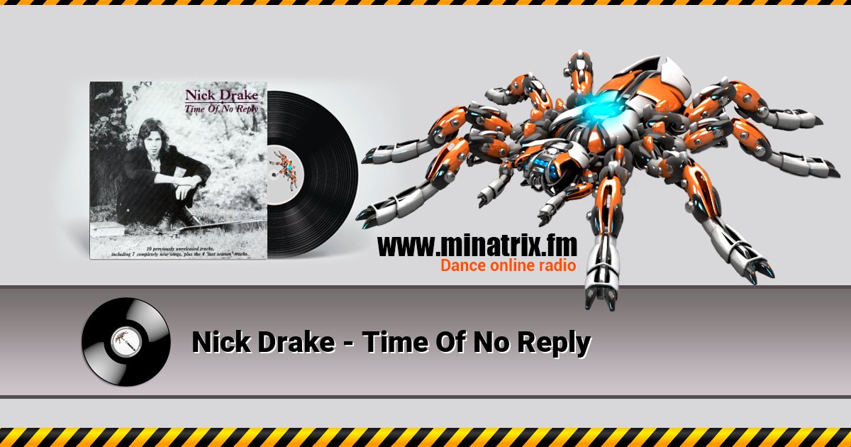 Nick Drake - Time Of No Reply Nick Drake - Time Of No Reply Listen online and download MP3