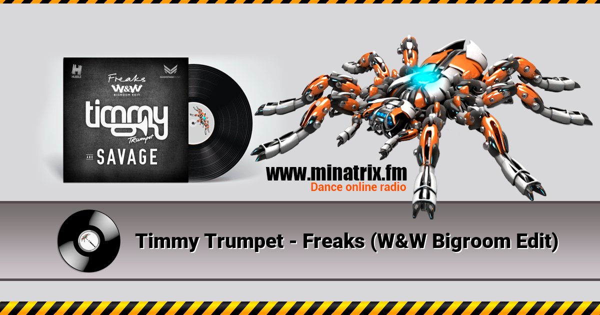 Timmy Trumpet - Freaks (W&W Bigroom Edit) Listen online and download MP3