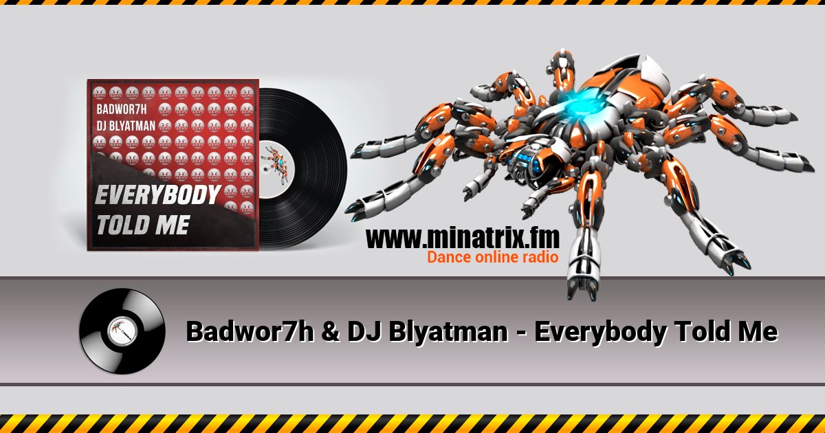 Badwor7h & DJ Blyatman - Everybody Told Me Badwor7h & DJ Blyatman - Everybody Told Me Listen online and download MP3