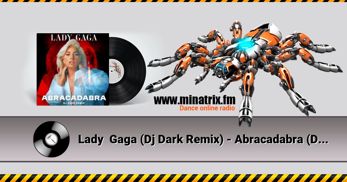 Lady  Gaga (Dj Dark Remix) - Abracadabra (Dj Dark Remix) Listen online and download MP3