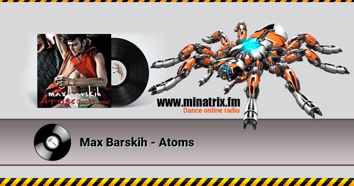 Max Barskih - Atoms Max Barskih - Atoms Listen online and download MP3