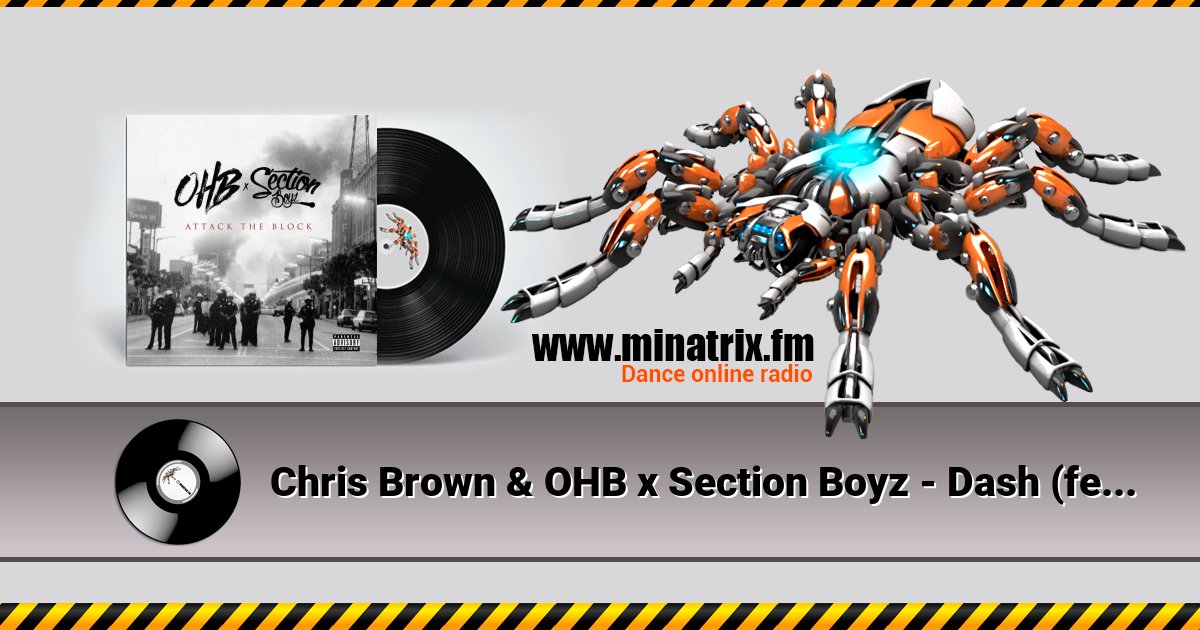 Chris Brown & OHB x Section Boyz - Dash (feat. Section Boyz & OHB) Listen online and download MP3