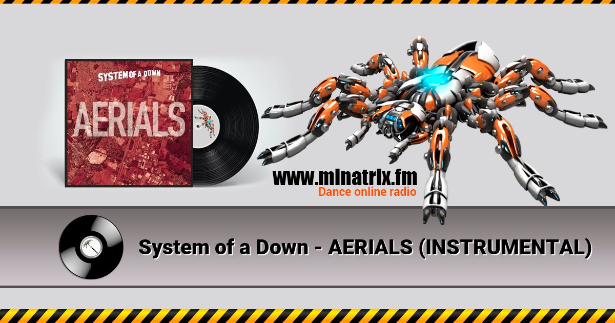 System of a Down - AERIALS (INSTRUMENTAL) Listen online and download MP3