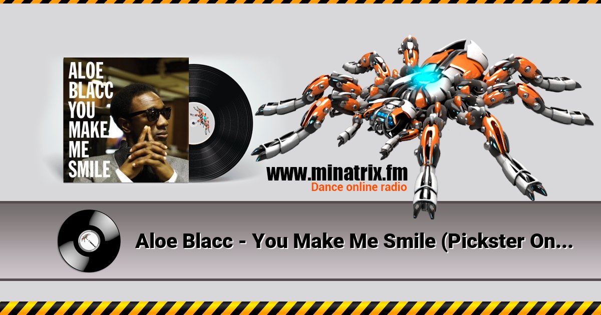 Aloe Blacc - You Make Me Smile (Pickster One Rmx) Aloe Blacc - You Make Me Smile (Pickster One Rmx) Listen online and download MP3
