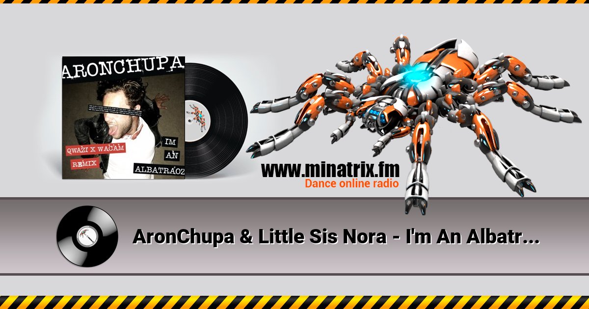 AronChupa & Little Sis Nora - I'm An Albatraoz (Qwazi & Wacam Remix) Listen online and download MP3