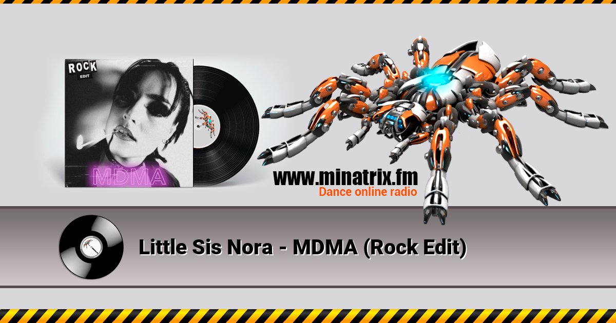 Little Sis Nora - MDMA (Rock Edit) Listen online and download MP3