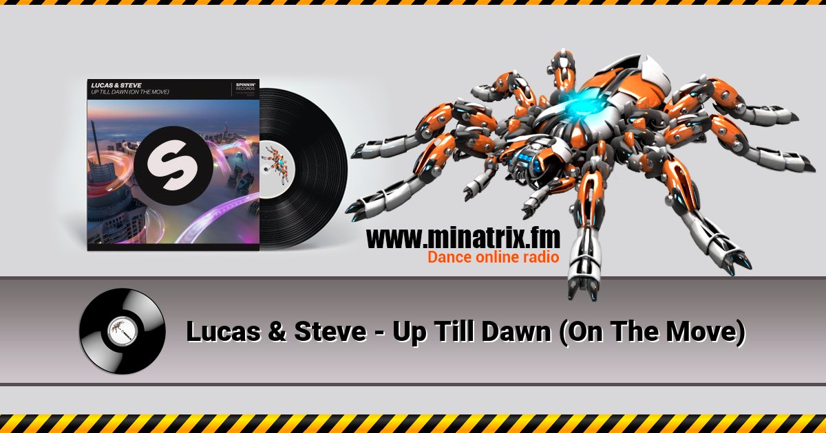 Lucas & Steve - Up Till Dawn (On The Move) Lucas & Steve - Up Till Dawn (On The Move) Listen online and download MP3