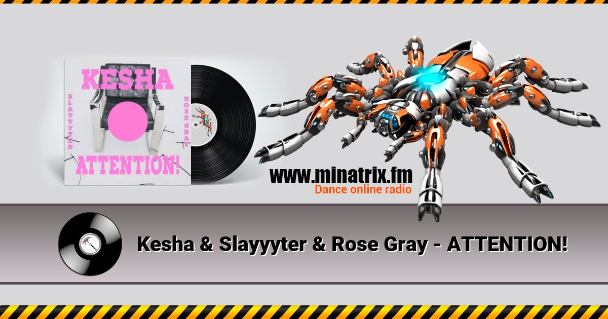 Kesha & Slayyyter & Rose Gray - ATTENTION! Listen online and download MP3