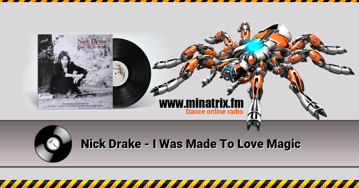 Nick Drake - I Was Made To Love Magic Nick Drake - I Was Made To Love Magic Listen online and download MP3