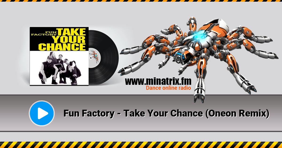 Fun Factory - Take Your Chance (Oneon Remix) Listen online and download MP3