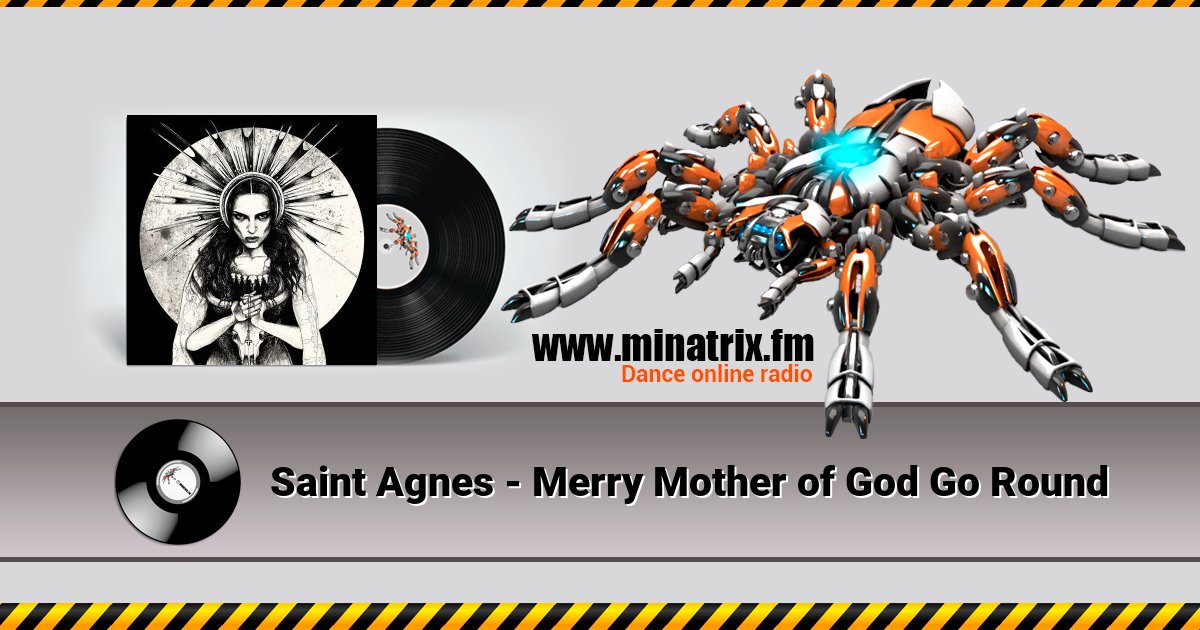 Saint Agnes - Merry Mother of God Go Round Listen online and download MP3