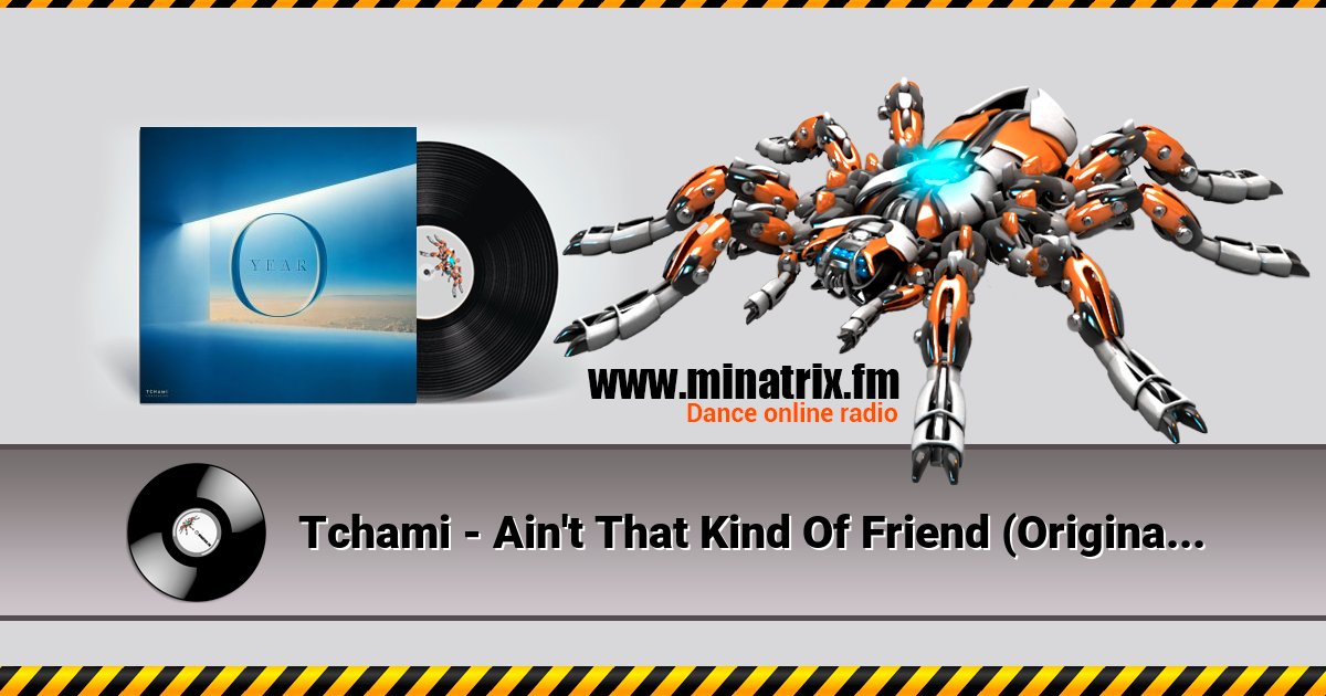 Tchami - Ain't That Kind Of Friend (Original Mix) Listen online and download MP3