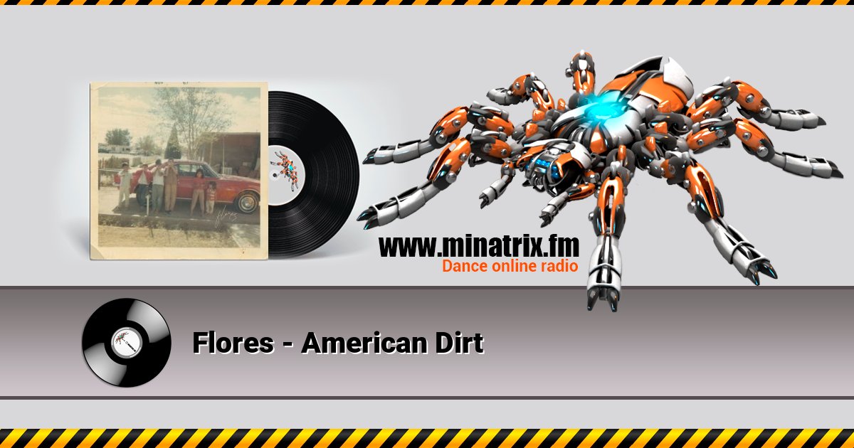 Flores - American Dirt Listen online and download MP3