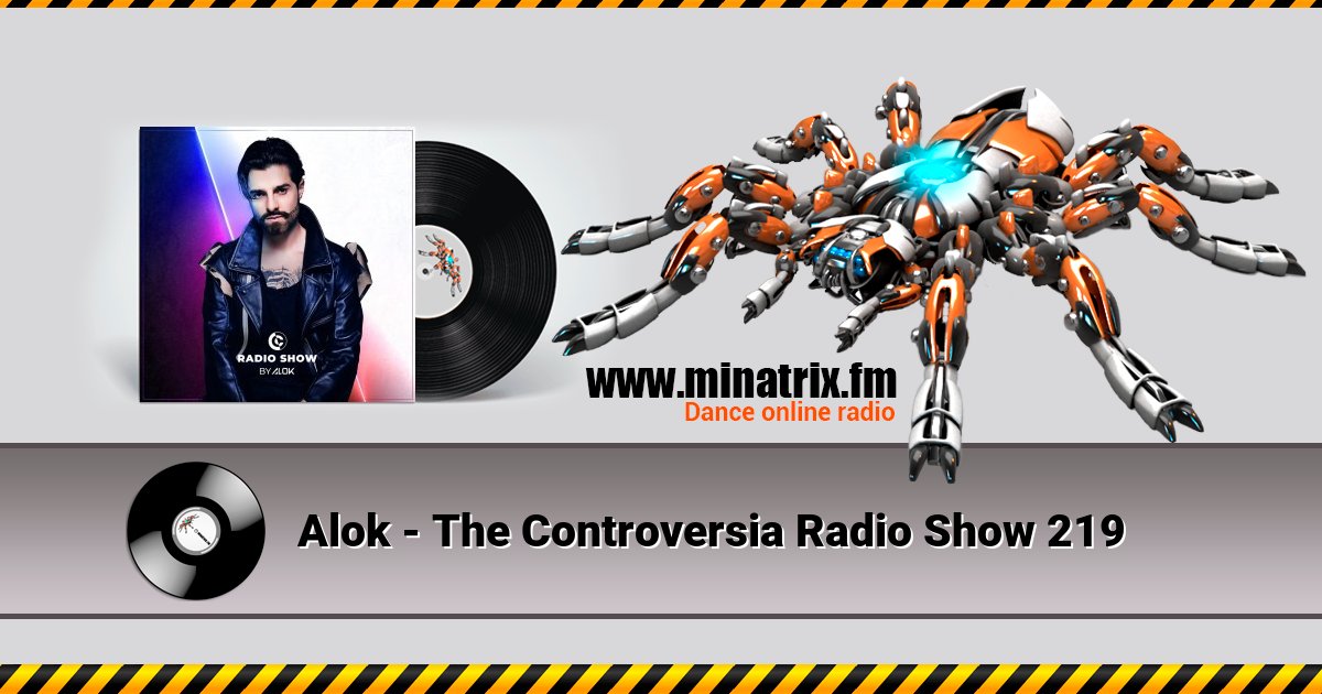 Alok - The Controversia Radio Show 219 Listen online and download MP3