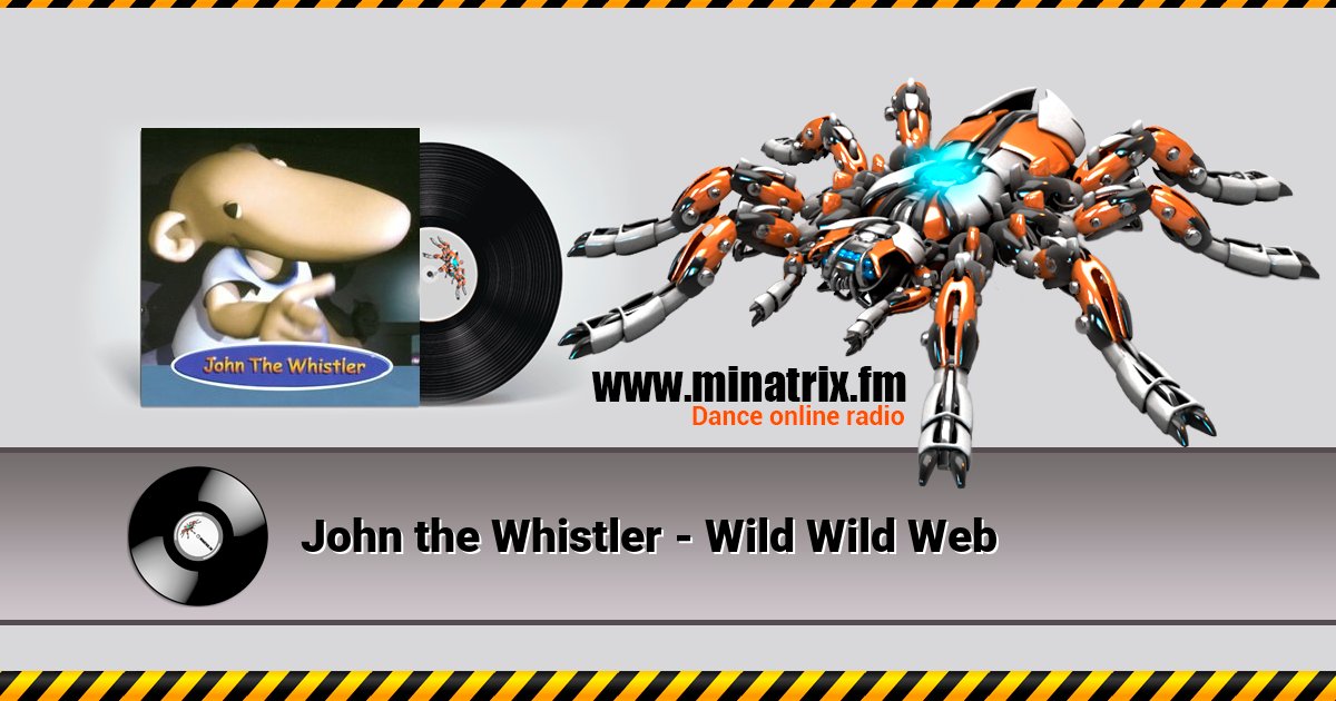 John the Whistler - Wild Wild Web Listen online and download MP3