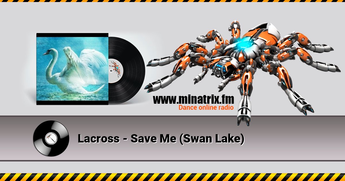 Lacross - Save Me (Swan Lake) Listen online and download MP3