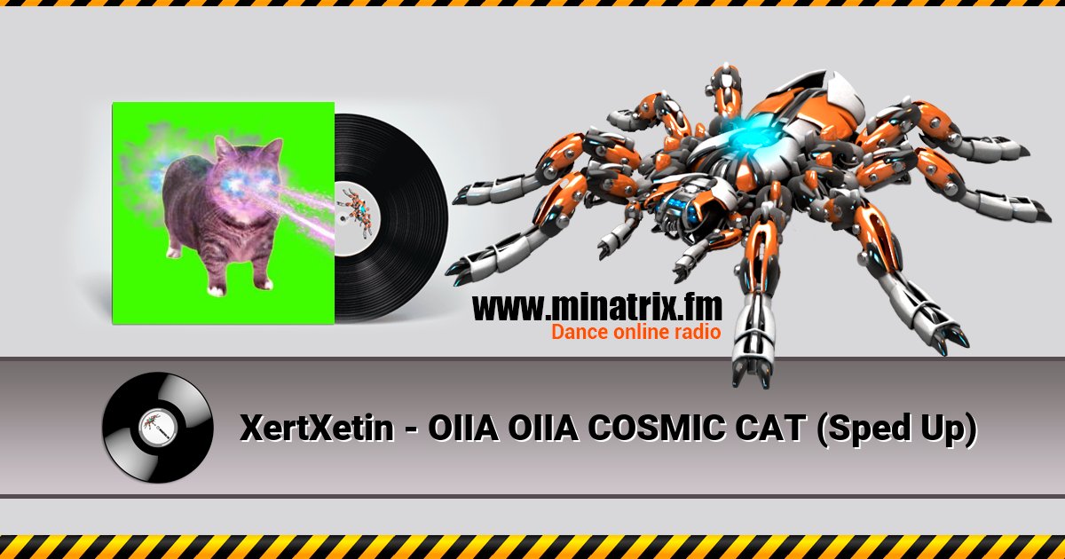 XertXetin - OIIA OIIA COSMIC CAT (Sped Up) Listen online and download MP3