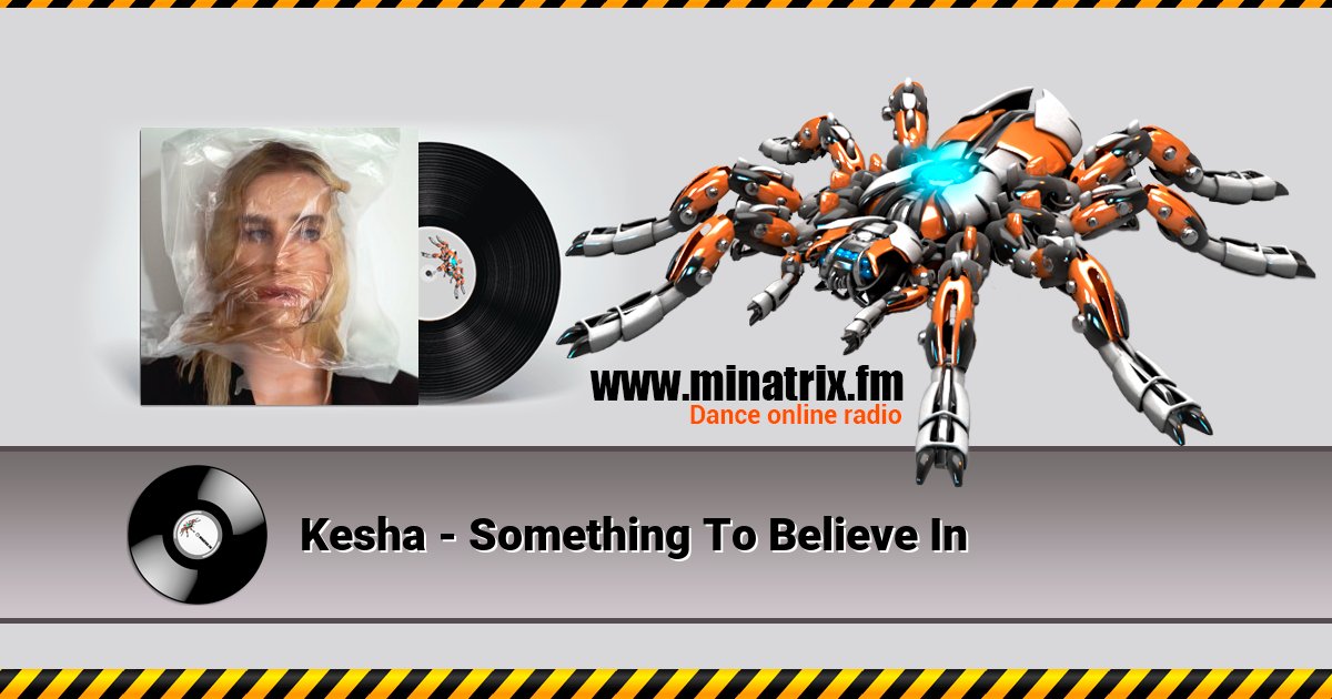 Kesha - Something To Believe In Listen online and download MP3
