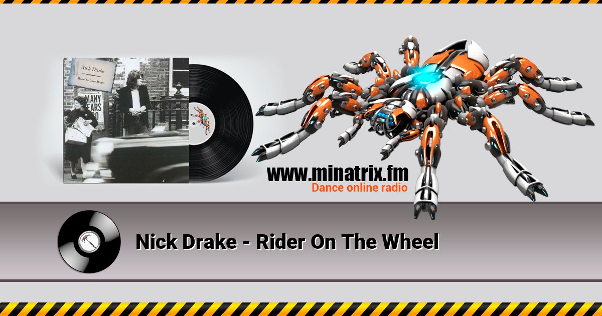 Nick Drake - Rider On The Wheel Слухати онлайн та завантажити MP3