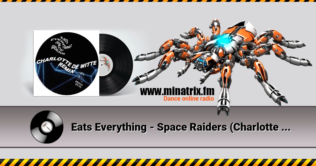 Eats Everything - Space Raiders (Charlotte de Witte Remix) Eats Everything - Space Raiders (Charlotte de Witte Remix) Listen online and download MP3