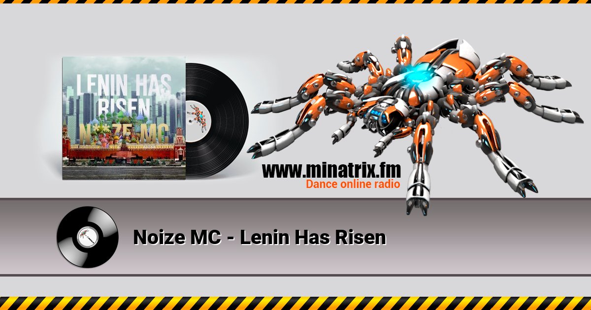 Noize MC - Lenin Has Risen Noize MC - Lenin Has Risen Listen online and download MP3