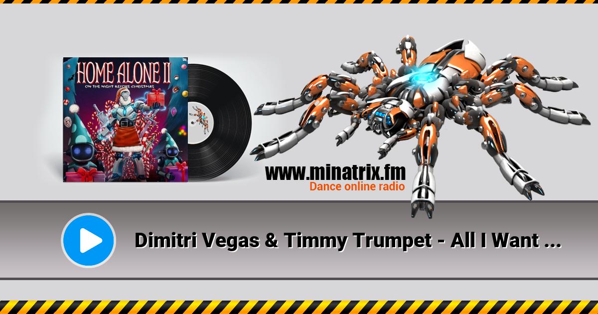 Dimitri Vegas & Timmy Trumpet - All I Want For Christmas Is You Dimitri Vegas & Timmy Trumpet - All I Want For Christmas Is You Listen online and download MP3