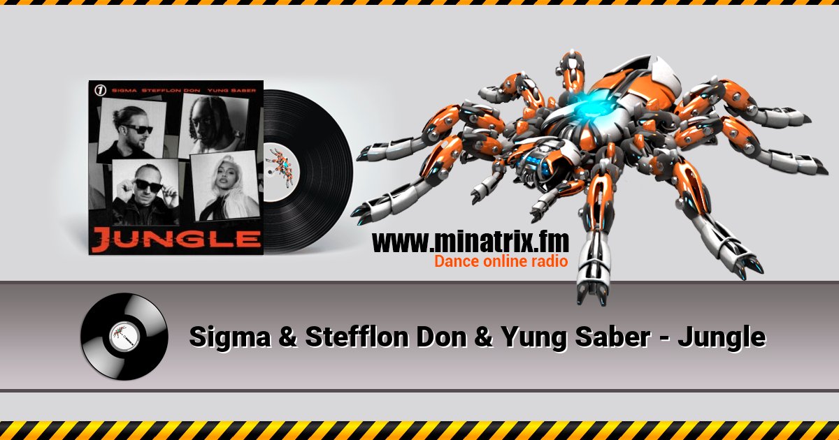 Sigma & Stefflon Don & Yung Saber - Jungle Sigma & Stefflon Don & Yung Saber - Jungle Listen online and download MP3
