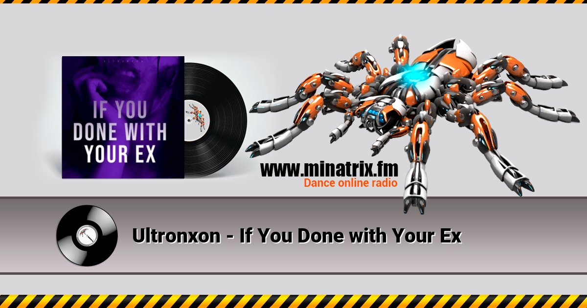 Ultronxon - If You Done with Your Ex Listen online and download MP3