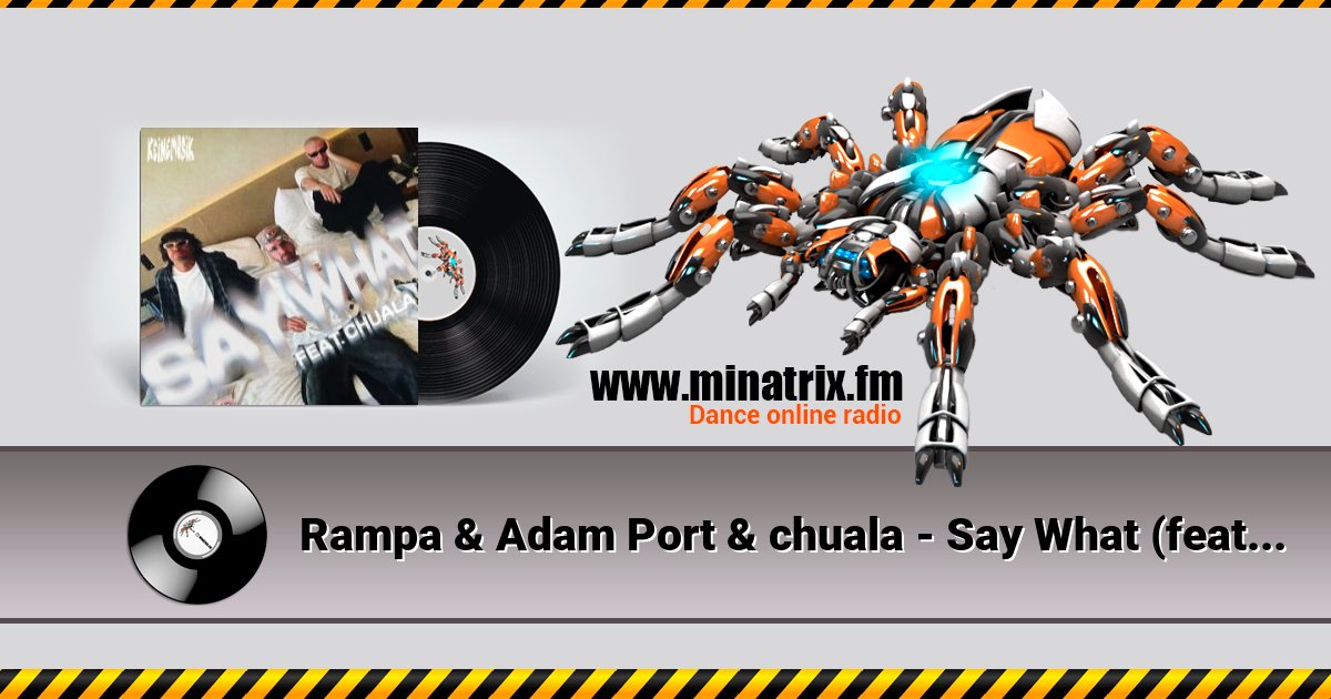 Rampa & Adam Port & chuala - Say What (feat. &ME) Listen online and download MP3