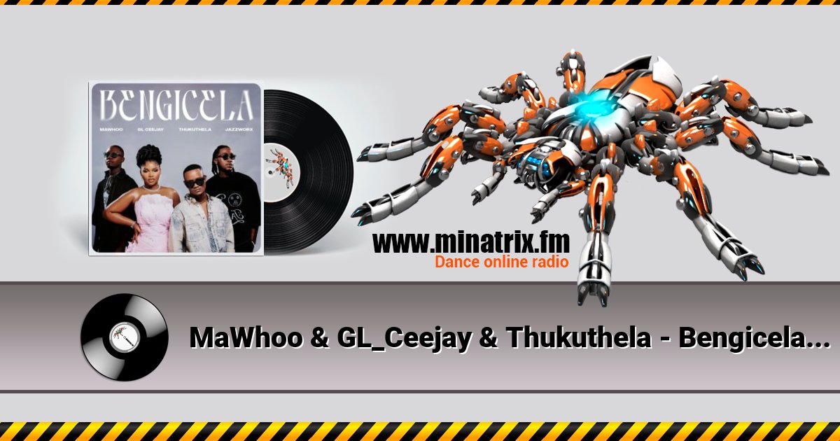 MaWhoo & GL_Ceejay & Thukuthela - Bengicela (feat. Jazzworx) Listen online and download MP3