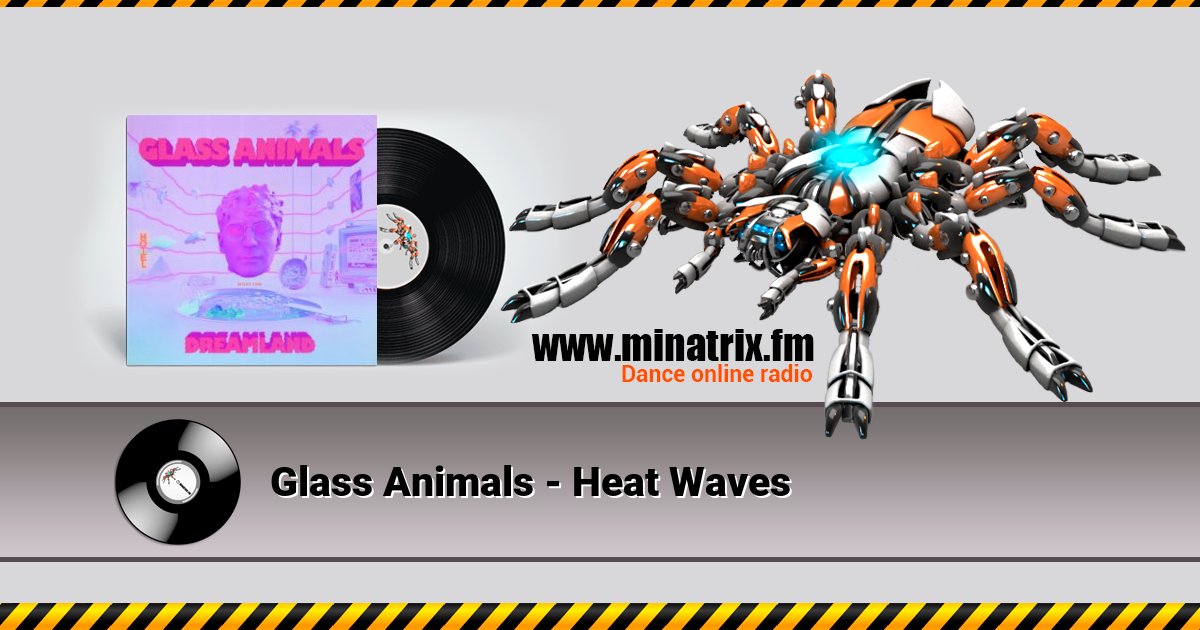 Glass Animals - Heat Waves Glass Animals - Heat Waves Listen online and download MP3
