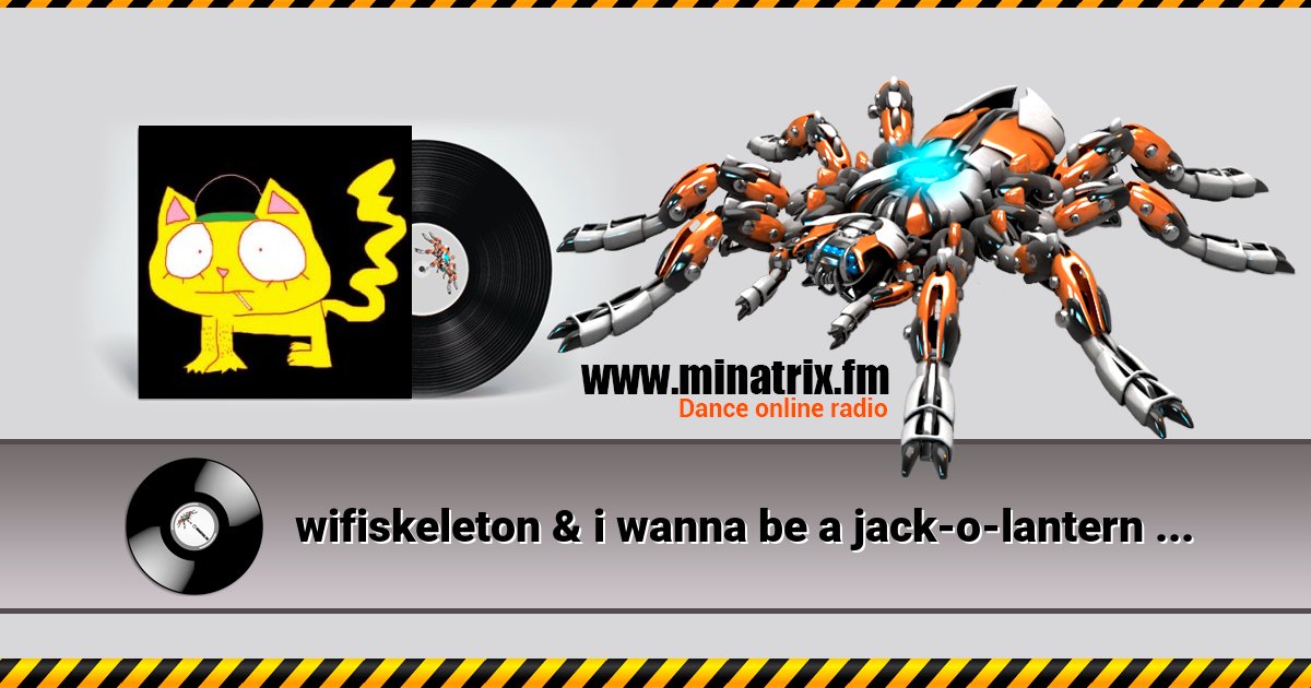 wifiskeleton & i wanna be a jack-o-lantern - Nope Your Too Late I Already Died wifiskeleton & i wanna be a jack-o-lantern - Nope Your Too Late I Already Died Listen online and download MP3
