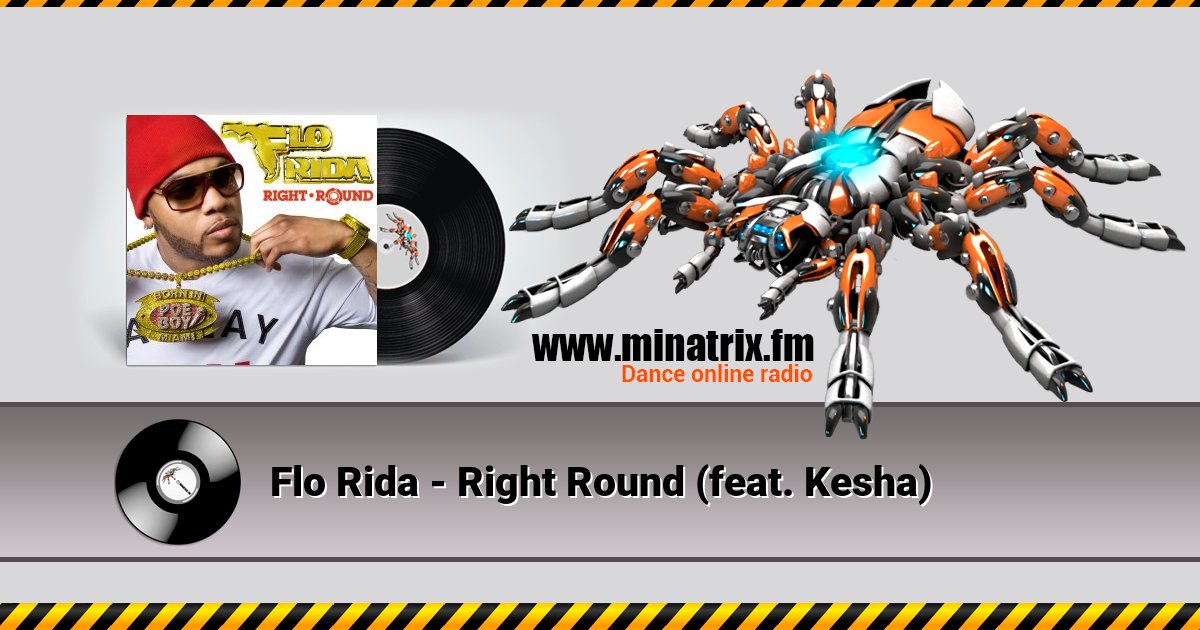 Flo Rida - Right Round (feat. Kesha) Flo Rida - Right Round (feat. Kesha) Listen online and download MP3
