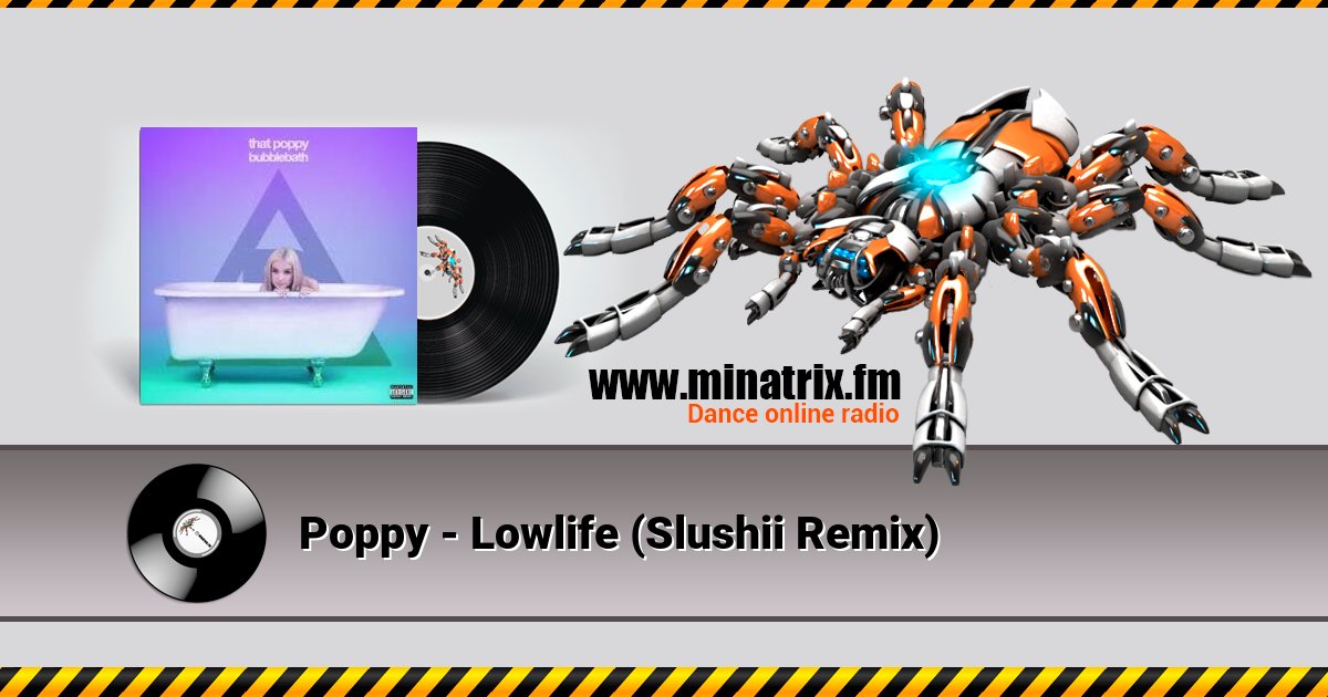 Poppy - Lowlife (Slushii Remix) Listen online and download MP3