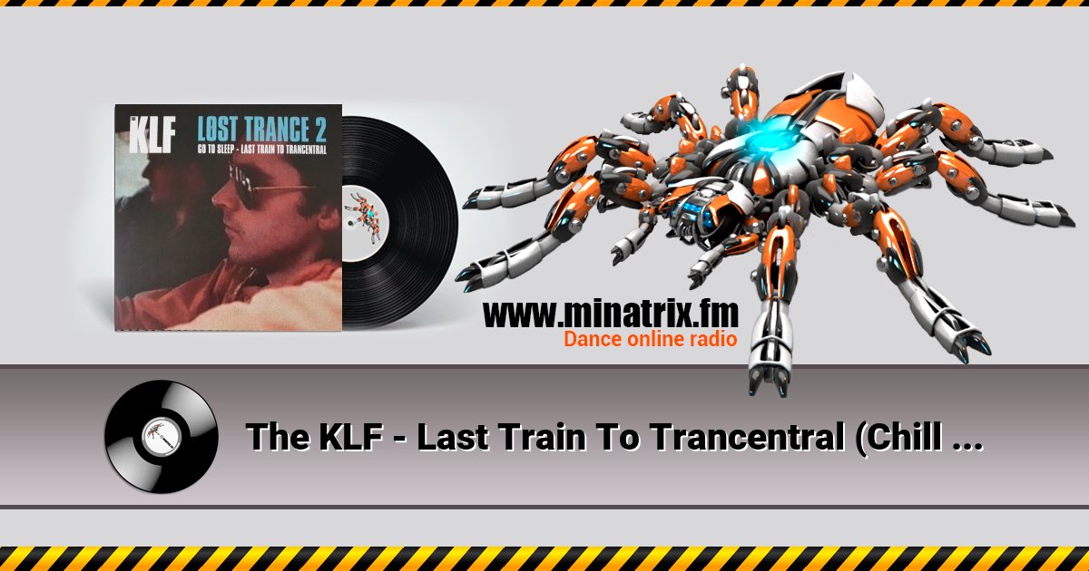 The KLF - Last Train To Trancentral (Chill Out Remix) Listen online and download MP3