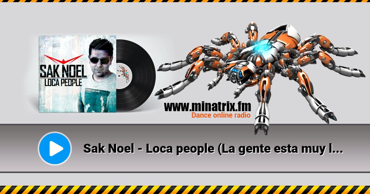 Sak Noel - Loca people (La gente esta muy loca) Listen online and download MP3
