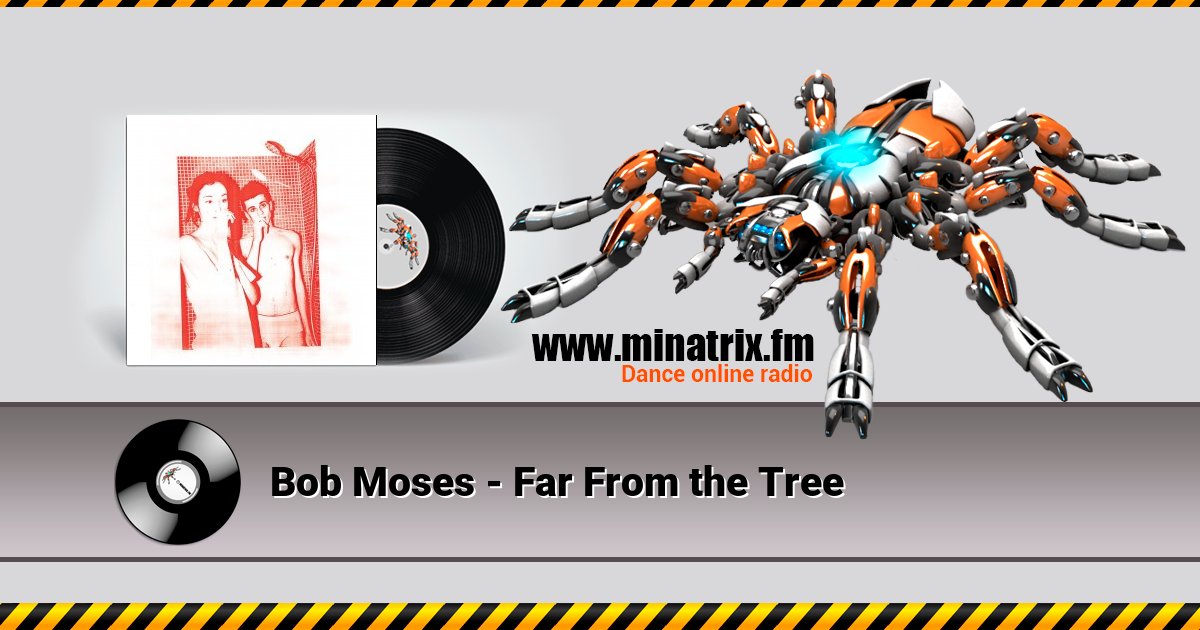 Bob Moses - Far From the Tree Bob Moses - Far From the Tree Listen online and download MP3
