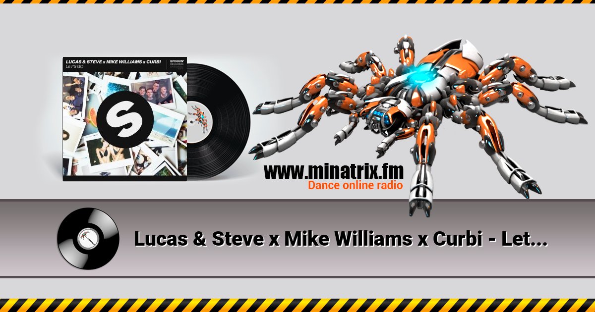 Lucas & Steve x Mike Williams x Curbi - Let's Go (Extended Mix) Lucas & Steve x Mike Williams x Curbi - Let's Go (Extended Mix) Listen online and download MP3