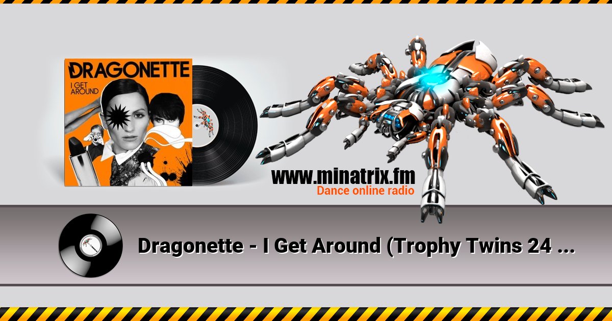 Dragonette - I Get Around (Trophy Twins 24 Mix) Listen online and download MP3