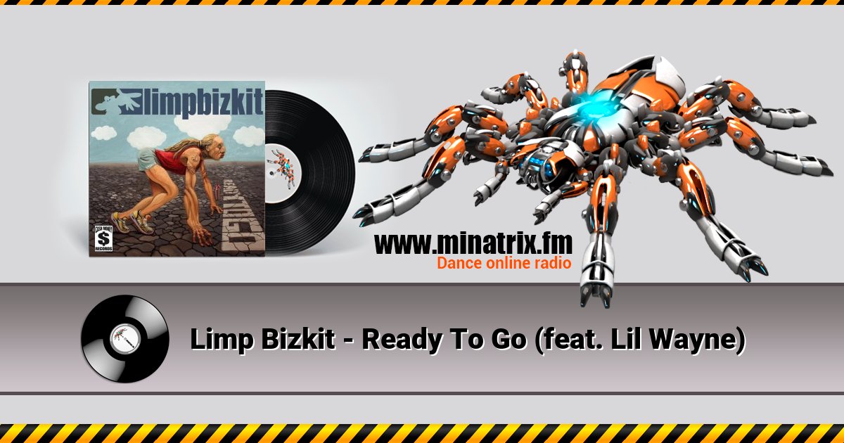 Limp Bizkit - Ready To Go (feat. Lil Wayne) Listen online and download MP3