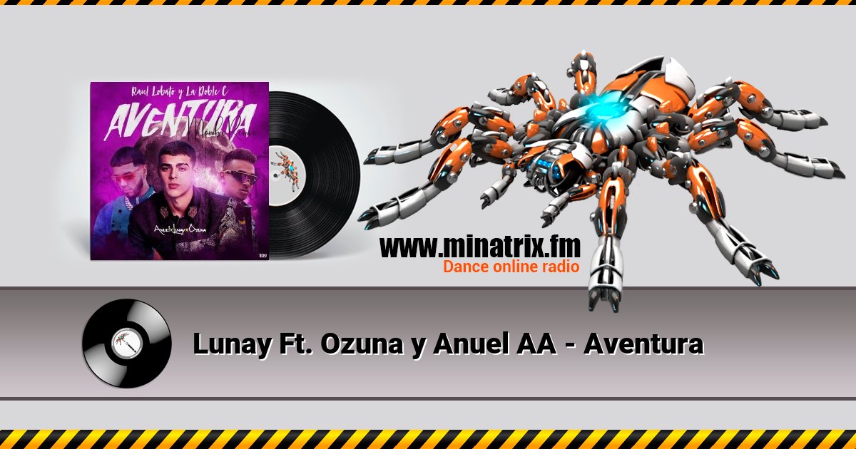 Lunay Ft. Ozuna y Anuel AA - Aventura Listen online and download MP3
