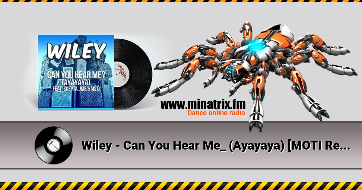 Wiley - Can You Hear Me_ (Ayayaya) [MOTI Remix] Listen online and download MP3