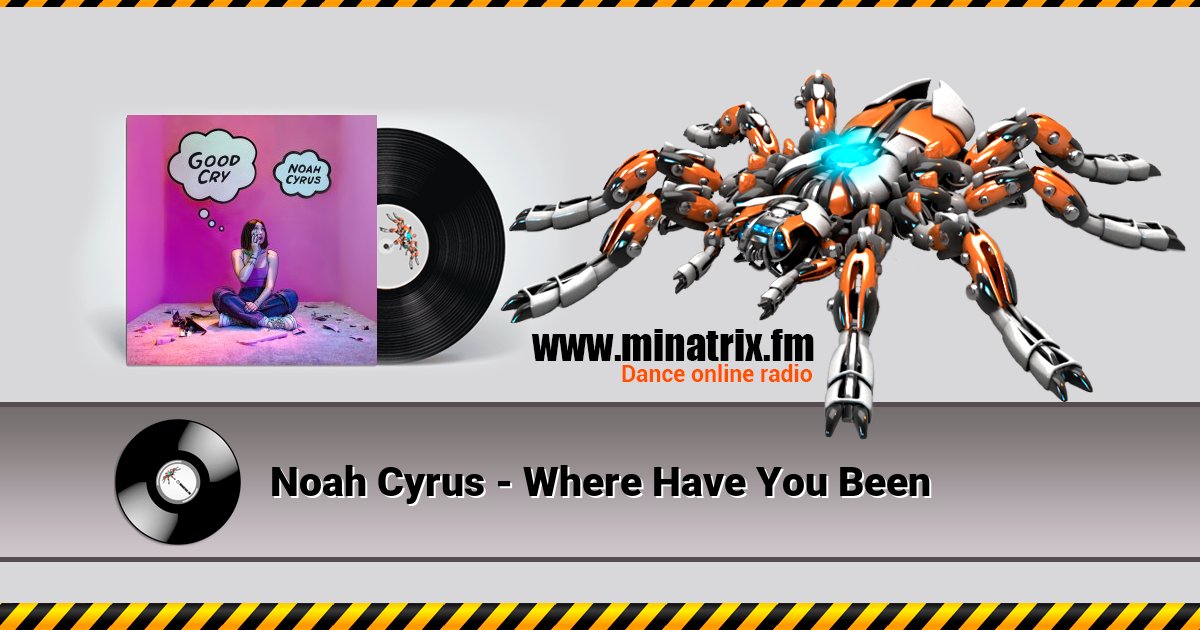 Noah Cyrus - Where Have You Been Listen online and download MP3