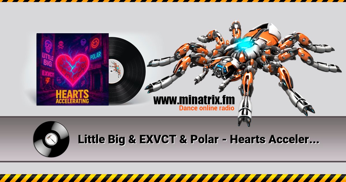 Little Big & EXVCT & Polar - Hearts Accelerating Listen online and download MP3