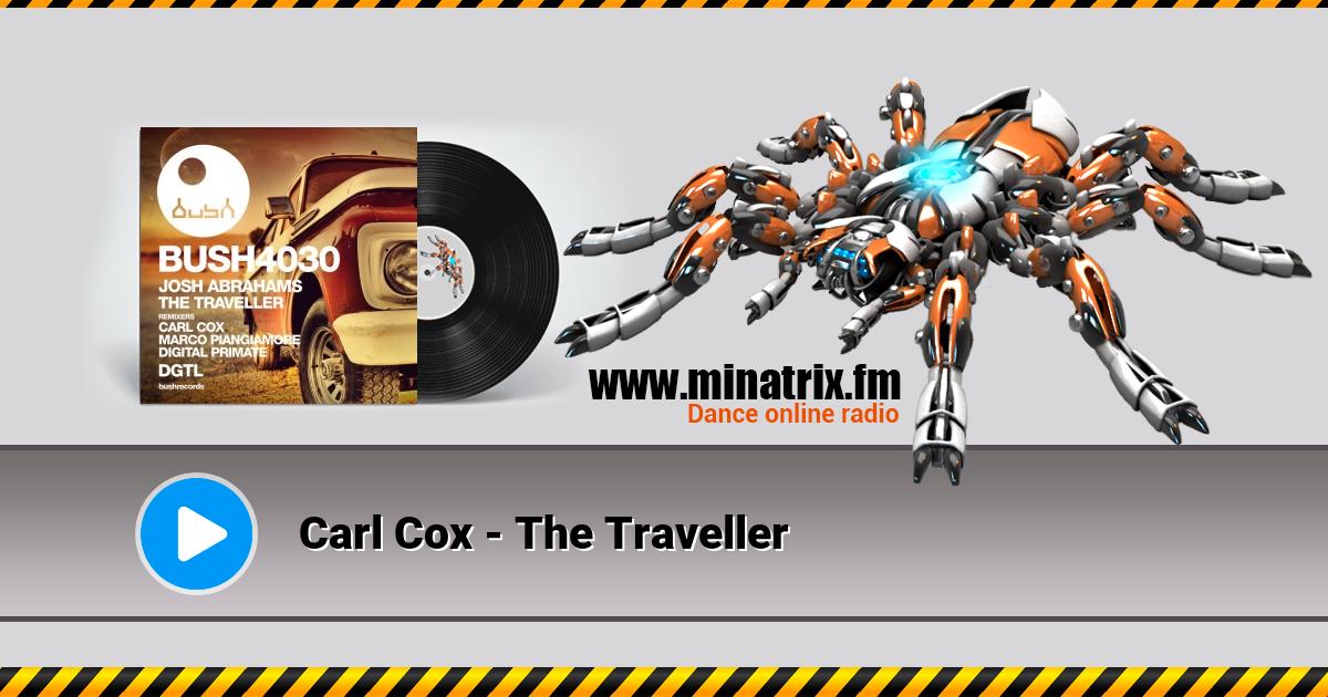 Carl Cox - The Traveller Carl Cox - The Traveller Listen online and download MP3