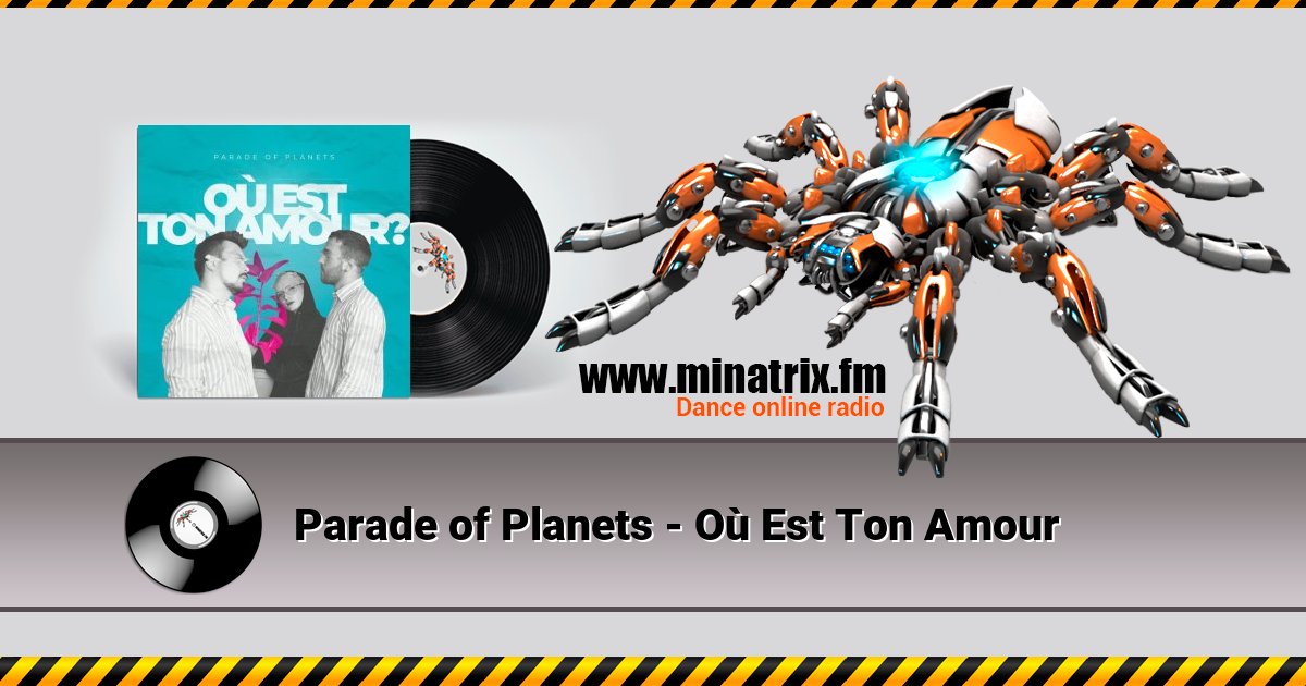 Parade of Planets - Où Est Ton Amour Parade of Planets - Où Est Ton Amour Listen online and download MP3